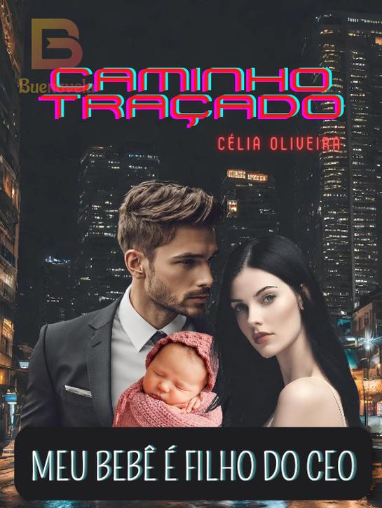 Baixar Livro Caminho Tracado Meu Bebe e Filho do CEO em PDF